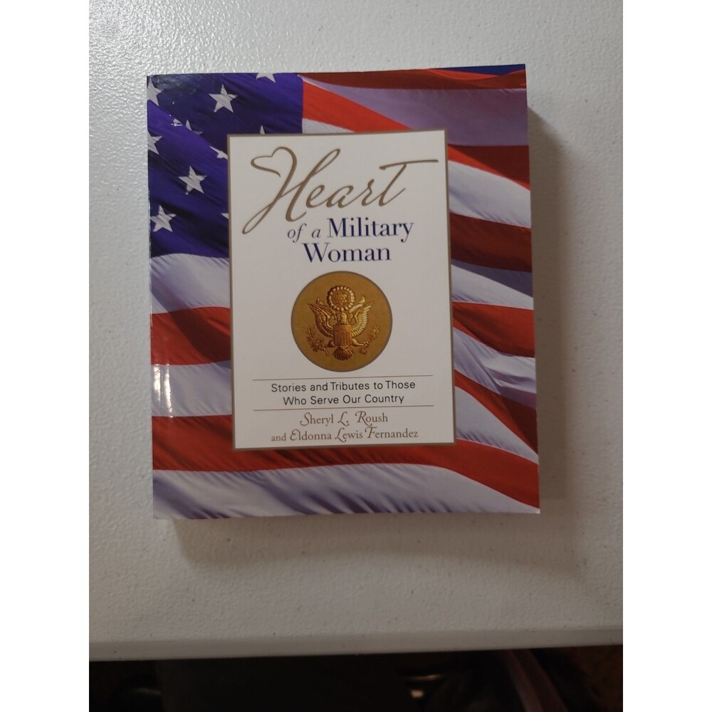 Heart of a Military Woman – Sheryl L. Roush – Paperback – Inspirational Stories